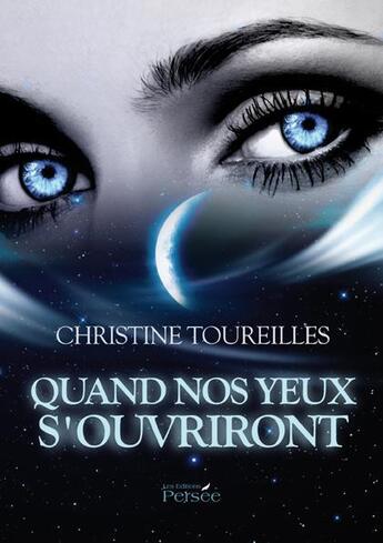 Couverture du livre « Quiand nos yeux s'ouvriront » de Christine Toureilles aux éditions Persee