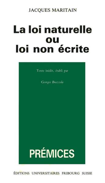 Couverture du livre « La Loi naturelle ou Loi non écrite » de Jacques Maritain aux éditions Tequi