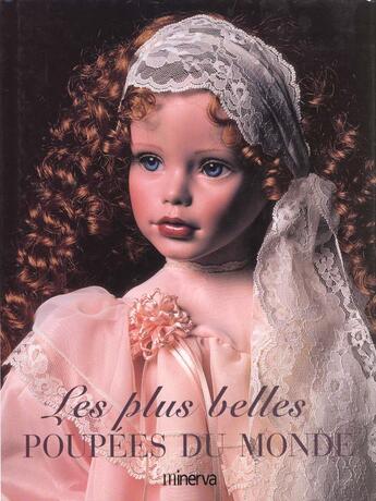 Couverture du livre « Les Plus Belles Poupees Du Monde » de Joan Muyskens-Pursley et Karen Bischoff aux éditions Minerva