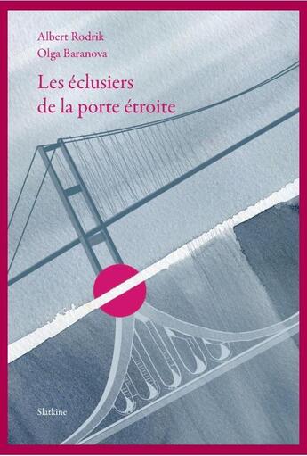 Couverture du livre « Les éclusiers de la porte étroite » de Albert Rodrik et Olga Baranova aux éditions Slatkine