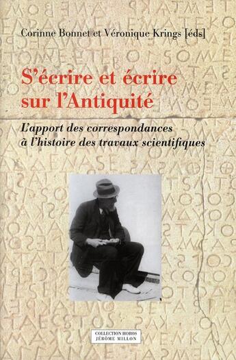 Couverture du livre « S'écrire et écrire sur l'Antiquité » de Krings/Bonnet aux éditions Millon