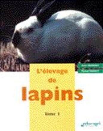 Couverture du livre « L'élevage de lapins t.1 » de Fromont aux éditions Educagri