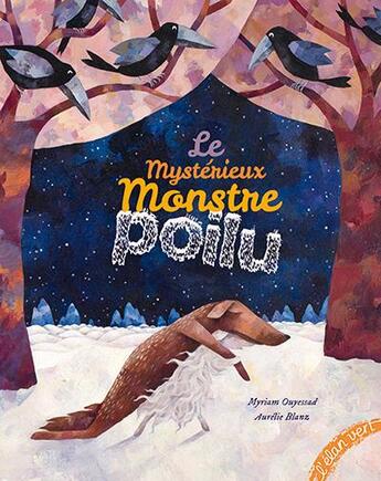 Couverture du livre « Le mystérieux monstre poilu » de Aurelie Blanz et Myriam Ouyessad aux éditions Elan Vert