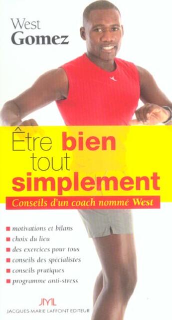 Couverture du livre « Etre Bien Tout Simplement » de West Gomez aux éditions Jm Laffont - Lpm