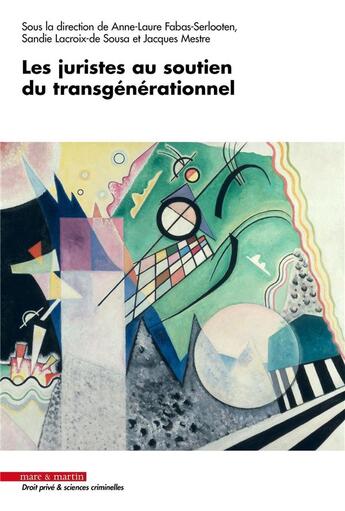 Couverture du livre « Les juristes au soutien du transgénérationnel » de Anne-Laure Fabas-Serlooten et Mestre Jacques et Sandie Lacroix-De Sousa et Collectif aux éditions Mare & Martin