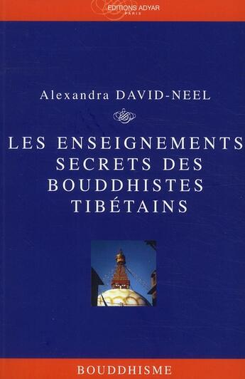 Couverture du livre « L'enseignements secrets des bouddhistes tibétains » de Alexandra David-Neel aux éditions Adyar