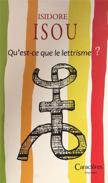 Couverture du livre « Qu'est-ce que le lettrisme ? » de Isidore Isou aux éditions Caracteres