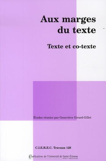 Couverture du livre « Aux marges du texte ; texte et co-texte » de Girard Gillet G aux éditions Pu De Saint Etienne