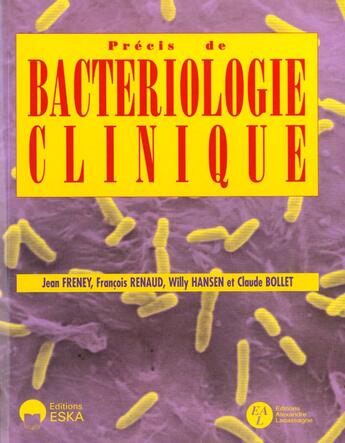 Couverture du livre « PRECIS DE BACTERIOLOGIE CLINIQUE » de Freney-Renaud aux éditions Eska