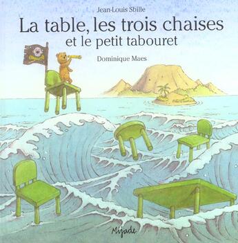 Couverture du livre « Table,les trois chaises et le tabouret » de Maes D aux éditions Mijade