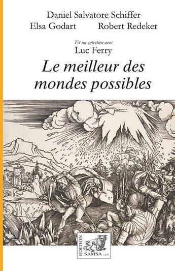 Couverture du livre « Le meilleur des mondes possibles » de Daniel Salvatore Schiffer et Luc Ferry et Robert Redeker et Elsa Godart aux éditions Samsa