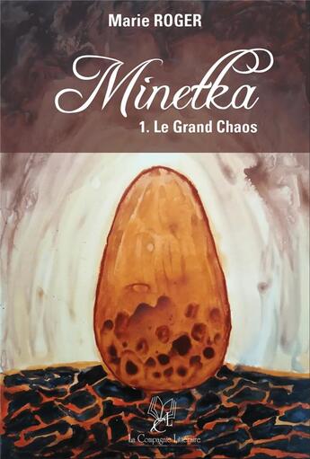 Couverture du livre « Minetka Tome 1 ; le grand chaos » de Roger Marie aux éditions La Compagnie Litteraire