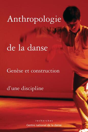 Couverture du livre « Anthropologie de la danse » de  aux éditions Centre National De La Danse