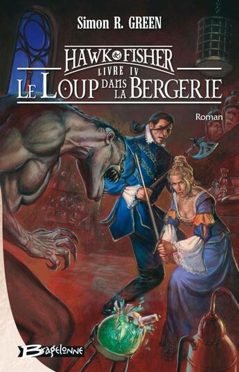 Couverture du livre « Les aventures de Hawk & Fisher Tome 4 : le loup dans la bergerie » de Simon R. Green aux éditions Bragelonne