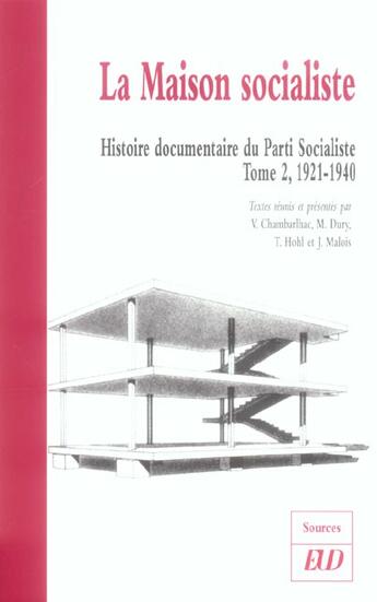 Couverture du livre « La maison socialiste ; histoire documentaire du parti socialiste t.2 ; 1921-1940 » de  aux éditions Pu De Dijon