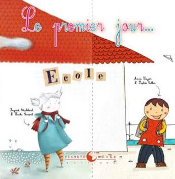 Couverture du livre « Le premier jour » de Anne Loyer et Ingrid Chabbert et Leila Brient et Sophie Collin aux éditions Planete Revee