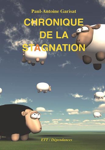 Couverture du livre « Chronique de la stagnation » de Garisat Paul-Antoine aux éditions Territoires Temoins