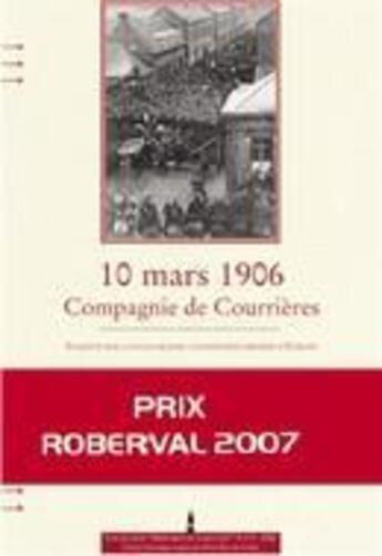 Couverture du livre « 10 mars 1906, Compagnie de Courrières : enquête sur la plus grande catastrophe minière d'Europe » de Ouvrage Collectif aux éditions Centre Historique Minier