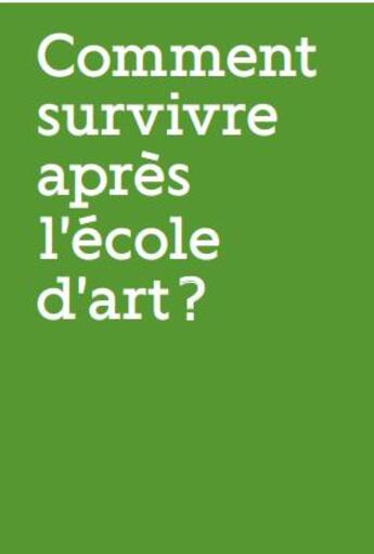 Couverture du livre « Comment survivre après l'école d'art ? » de Olivier Bertrand aux éditions Surfaces Utiles