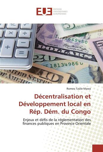 Couverture du livre « Decentralisation et developpement local en rep. dem. du congo » de Mawa Romeo Tasile aux éditions Editions Universitaires Europeennes