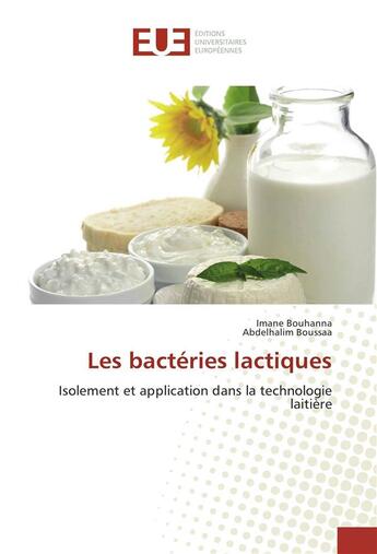 Couverture du livre « Les bacteries lactiques » de Bouhanna Imane aux éditions Editions Universitaires Europeennes