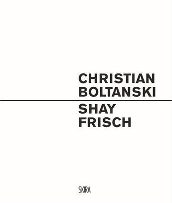 Couverture du livre « Christian Boltanski : shay frisch » de  aux éditions Skira