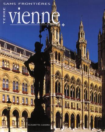 Couverture du livre « Vienne ; terres sans frontières » de Elisabetta Canoro aux éditions White Star