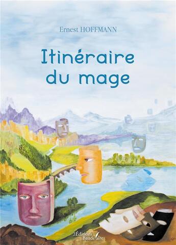 Couverture du livre « Itinéraire du mage » de Ernest Hoffmann aux éditions Baudelaire