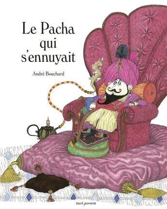 Couverture du livre « Le pacha qui s'ennuyait » de Andre Bouchard aux éditions Seuil Jeunesse