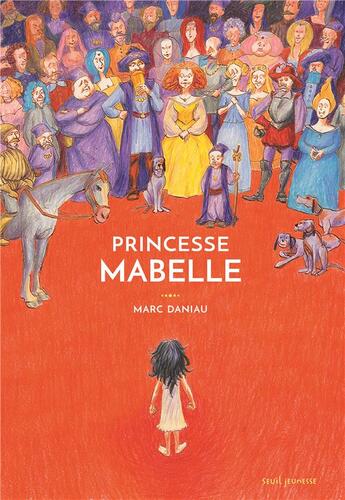 Couverture du livre « Princesse Mabelle » de Marc Daniau aux éditions Seuil Jeunesse