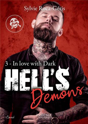 Couverture du livre « Hell's Demons Tome 3 - In love with dark » de Roca-Geris Sylvie aux éditions Evidence Editions