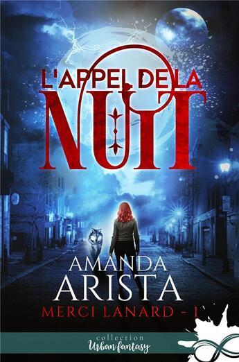 Couverture du livre « Merci Lanard t.1 : l'appel de la nuit » de Amanda Arista aux éditions Collection Infinity