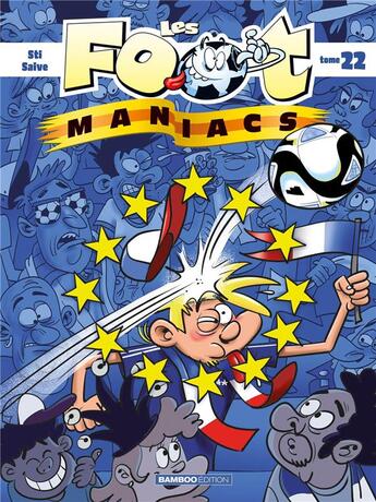 Couverture du livre « Les Foot Maniacs Tome 22 » de Sti et Saive aux éditions Bamboo