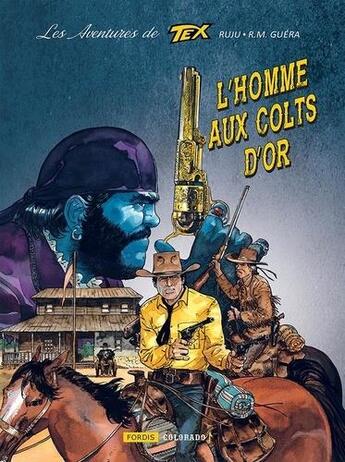 Couverture du livre « Les aventures de Tex Tome 1 : l'homme aux colts d'or » de Pasquale Ruju et Rajko Milosevic Gera aux éditions Fordis Books And Pictures