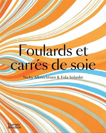 Couverture du livre « Foulards et carres de soie /francais » de Albrechtsen/Solanke aux éditions Thames & Hudson