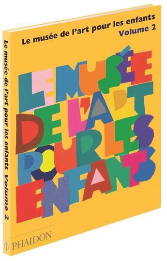 Couverture du livre « Le musée de l'art pour les enfants t.2 » de Amanda Renshaw aux éditions Phaidon Jeunesse