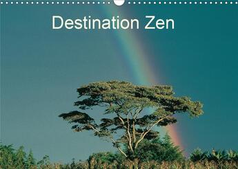 Couverture du livre « Destination zen calendrier mural 2020 din a3 horizontal - zen attitude qui ouvre les por » de Dominique Leroy aux éditions Calvendo