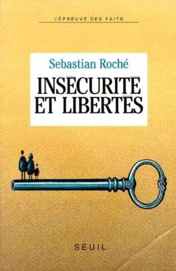 Couverture du livre « Insécurité et libertés » de Sebastian Roche aux éditions Seuil