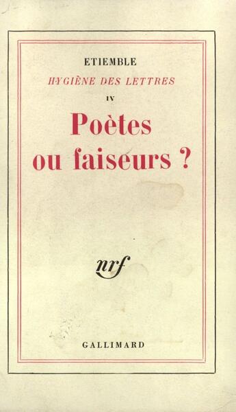 Couverture du livre « Poetes ou faiseurs ? - 1936-1966) » de Etiemble aux éditions Gallimard (patrimoine Numerise)