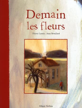 Couverture du livre « Demain les fleurs » de Thierry Lenain et Brouillard Anne aux éditions Nathan