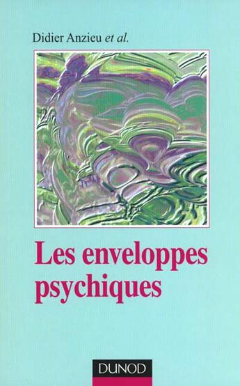 Couverture du livre « Les Enveloppes Psychiques » de Didier Anzieu aux éditions Dunod