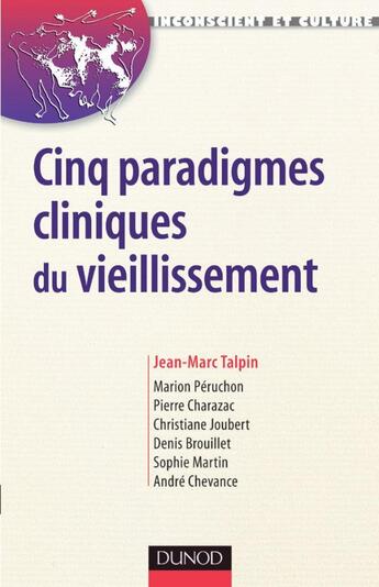 Couverture du livre « Cinq paradigmes cliniques du vieillissement » de Jean-Marc Talpin aux éditions Dunod