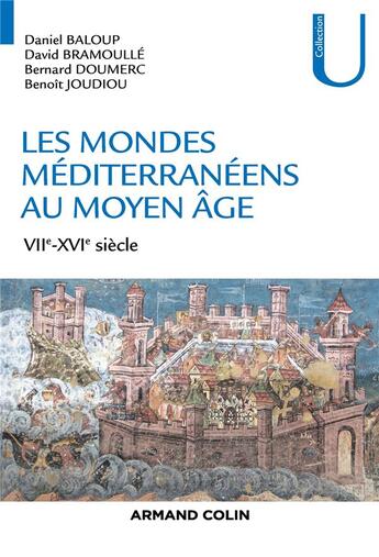 Couverture du livre « Les mondes méditerranéens au Moyen Âge ; VIIe-XVIe siècles » de Bernard Doumerc aux éditions Armand Colin