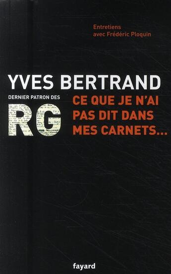 Couverture du livre « Ce que je n'ai pas dit dans mes carnets... » de Yves Bertrand aux éditions Fayard