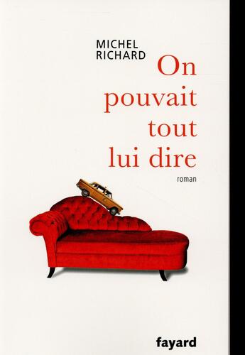 Couverture du livre « On pouvait tout lui dire » de Michel Richard aux éditions Fayard