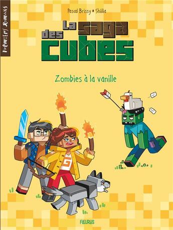 Couverture du livre « La saga des cubes Tome 2 : zombies à la vanille » de Pascal Brissy et Shiilia aux éditions Fleurus