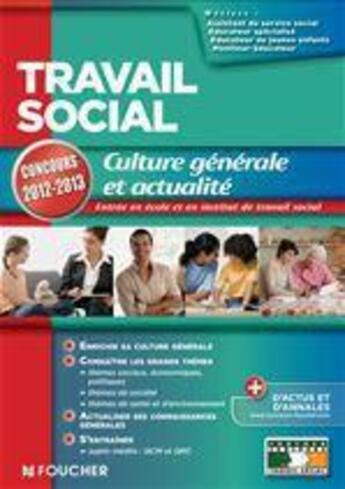 Couverture du livre « Travail social ; culture générale et actualité ; concours 2012-2013 » de  aux éditions Foucher