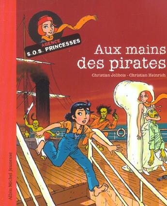 Couverture du livre « Aux mains des pirates » de Christian Jolibois et Christian Heinrich aux éditions Albin Michel Jeunesse