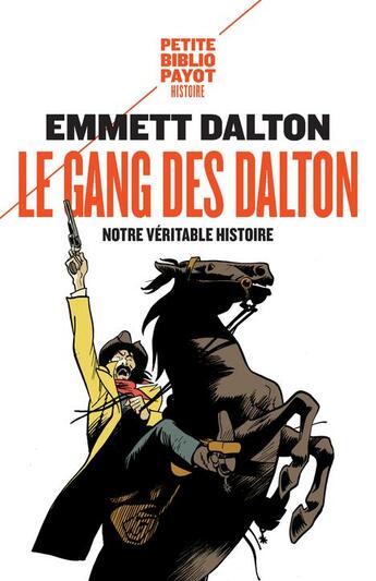 Couverture du livre « Le gang des Dalton ; notre véritable histoire » de Emmett Dalton aux éditions Payot