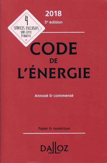 Couverture du livre « Code de l'énergie annoté et commenté (édition 2018) » de  aux éditions Dalloz